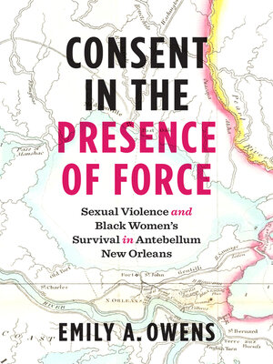 cover image of Consent in the Presence of Force